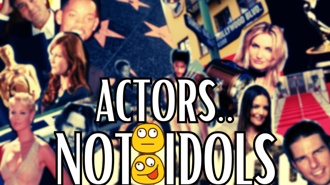 Modern actors are not idols