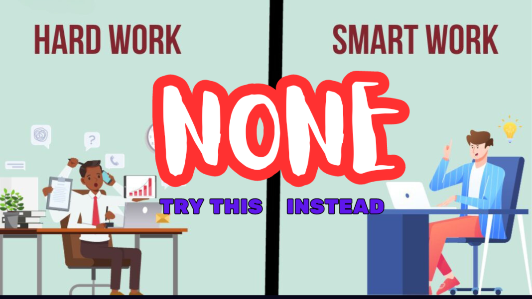 Hardwork or Smartwork...